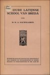 Nauwelaert M.A. - OUDE LATIJNSE SCHOOL VAN BREDA.