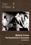 Strzelecka, Irena, - Medical crimes. Medical experiences in Auschwitz. [Series: Voices of Memory 2]