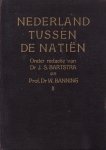 Bartstra, Dr. J.S. / Banning, Prof.dr. W. (red.) - Nederland tussen de natiën. Deel II