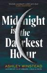Winstead, Ashley - Midnight is the Darkest Hour / TikTok made me buy it! A brand new spine-chilling small town thriller for fans of Twilight and True Detective