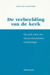 Kolm, Gerrit Jan van der - De verbeelding van de kerk. Op zoek naar een nieuw-missionaire ecclesiologie.