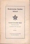  - Rosicrucian Sunday School. Lessons for the Solar Month