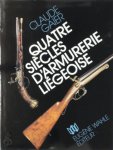 Claude Gaier 36854 - Quatre siècles d'armurerie liégeoise