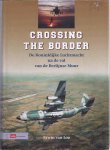 Loo, Erwin van - Crossing the border. De Koninklijke Luchtmacht na de val van de Berlijnse muur