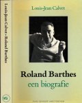Calvet, Louis-Jean - Roland Barthes: Een biografie