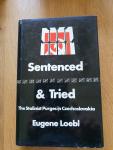 Loebl, Eugene - Sentenced & Tried. The Stalinist Purges in Czechoslovakia.
