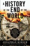 Jonathan Kirsch 113153 - A History of the End of the World How the Most Controversial Book in the Bible Changed the Course of Western Civilization