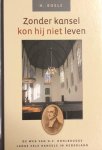 BOELE, H. - Zonder kansel kon hij niet leven. De weg van H.F. Kohlbrugge langs vele kansels in Nederland