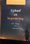 ECKEVELD, J.J. VAN - Geloof en beproeving. Het leven van Abraham