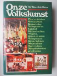 Haan, Dr. Tjaard de - Onze volkskunst, eten en drinken, koekplanken, knipprenten, etc.