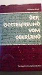 Rath, Wilhelm - Der Gottesfreund von Oberland.