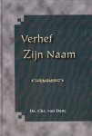 Dam, Ds. Chr. van - Verhef Zijn Naam