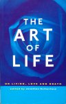 Rutherford, Jonathan (edited by) - The art of life; on living, love and death