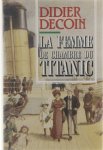 Decaoin Didier - La femme de chambre du Titanic
