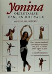 Yonina - Yonina, orientaalse dans en motivatie een -succes verzekerd- motivatieprogramma om je fit te voelen, stress tegen te gaan en te leren buikdansen