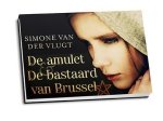 Simone van der Vlugt, Simone van der Vlugt - De amulet ; De bastaard van Brussel