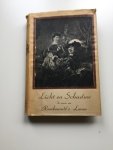 Huygens, Ch. - Licht en schaduw. De roman van Rembrandt's leven. Met vele illustraties.