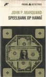 Marquand, John P. - Speelbank op Hawai