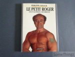 Philippe Geluck - Philippe Geluck. Le petit Roger. Encyclopédie universelle. Philippe Geluck - Philippe Geluck. Le petit Roger. Encyclopédie universelle.