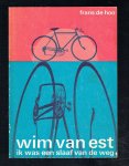 Hoo, Frans de - Wim van Est, ik was een slaaf van de weg