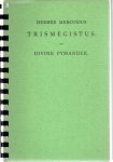 RANDOLPH, Paschal Beverly [Ed.] - Hermes Mercurius Trismegistus : His Divine Pymander. Also, the Asiatic Mystery, the Smaragdine Table and the Song of Brahm. - [Facsimile reprint].