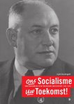 Gjalt Zondergeld - Ons Socialisme Uw Toekomst! Henk Woudenberg en het Nederlands Arbeidsfront ( 1942-1945)