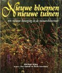 King, M. - Nieuwe bloemen, nieuwe tuinen / druk 1