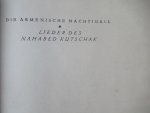 Bethge, Hans - Die Armenische Nachtigall. Lieder des Nahabed Kutschak