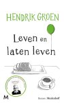 Hendrik Groen, Hendrik Groen - Leven en laten leven
