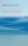A. Verbree - Over dopen