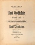 Zwintscher, Rudolf: - Drei Gedichte von Nicolaus Lenau für eine Singstimme und Pianoforte Zwintscher, Rudolf: - Drei Gedichte von Nicolaus Lenau für eine Singstimme und Pianoforte