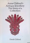 Clifford, Derek - Anne Clifford's Antique Jewellery: The Story of a Collection Clifford, Derek - Anne Clifford's Antique Jewellery: The Story of a Collection