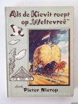 Nierop, Pieter & Gerard van Straaten (illustraties) - Als de Kievit roept op "Weltevreê"