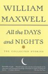 William Maxwell, Maxwell - All the Days and Nights