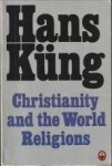 KÜNG, HANS - Christinatity and the world religions