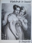 Desjardijn, D. - Vlakdruk in beeld  De geschiedenis van de Lithografie in 398 afbeeldingen zie ook boek Hoogdruk