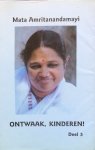 Swami Amritaswarupananda / Sri Mata Amritanandamayi Devi [Amma / Ammachi] - Ontwaak, kinderen! Gesprekken met Sri Sri Mata Amritanandamayi Devi [Amma / Ammachi], deel 5