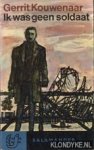 Kouwenaar, Gerrit - Ik was geen soldaat