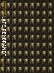 Jonathan Bikker ; Gregor J.M. Weber ; Marjorie E. Wieseman ; Erik Hinterding - Late Rembrandt