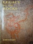 Parry, Elspeth - Legacy on the Rocks. The prehistoric hunter-gatherers of the Matopo Hills, Zimbabwe.