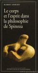 SPINOZA, B. DE, MISRAHI, R. - Le corps et l'esprit dans la philosophie de Spinoza.
