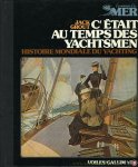 GROUT, Jack - C' etait au temps des yachtsmen. Histoire mondiale du yachting des origines a 1939 / Les memoires de la mer GROUT, Jack - C' etait au temps des yachtsmen. Histoire mondiale du yachting des origines a 1939 / Les memoires de la mer