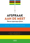 Luc Rademakers - Afspraak aan de meet Waarom topmanagers fietsen