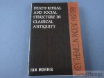 Ian Morris. - Death-Ritual and Social Structure in Classical Antiquity.