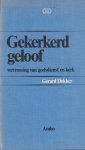 Dekker, Gerard - Gekerkerd geloof. Vertrossing van godsdienst en kerk