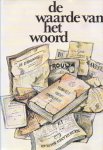 Kerpel, T.J. (red.) - De waarde van het woord. Een historische lijn in 150 jaar christelijke journalistiek