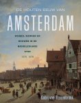 Gabri Van Tussenbroek - De houten eeuw van Amsterdam