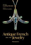 Goupil, Valerie & Anne Laurent & Loïc Lescuyer & Gerd Pancer - Antique French Jewelry, 1800-1950.
