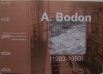 Claassen, Tonny - A. Bodon (1903-1993) / Lichtheid en transparantie - architectuur als dienend ambacht