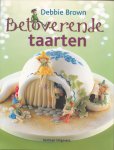 Brown, Debbie - Betoverende taarten